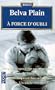 A force d'oubli