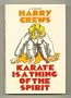 Karate Is a Thing of the Spirit: A Novel