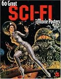 60 Great Sci-Fi Movie Posters (Illustrated History of Movies Through Posters, Volume 20)