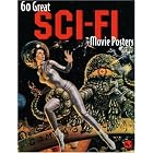 60 Great Sci-Fi Movie Posters (Illustrated History of Movies Through Posters, Volume 20) by Bruce Hershenson