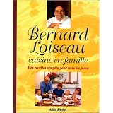 Bernard Loiseau cuisine en famille : Mes recettes simples pour tous les jourspar Dominique Loiseau