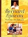 Bernard Loiseau cuisine en famille : Mes recettes simples pour tous les jours