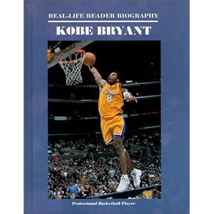 Kobe Bryant (Real-Life Reader Biography) by John Albert Torres