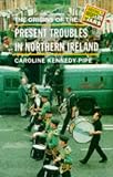 The Origins of the Present Troubles in Northern Ireland (Origins of Modern Wars Series)