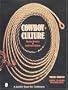 Cowboy Culture : The Last Frontier of American Antiques