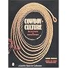 Cowboy Culture : The Last Frontier of American Antiques