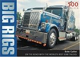 Big Rigs: On The Road With The World's Best Semi-Trucks (Crestline 500 Series)