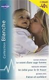 Le secret d'une sage femme ; Un b�b� pour le Dr Fraser ; Patron et confident