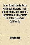 Juan Bautista de Anza National Historic Trail: California State Route 1, Interstate 8, Interstate 19, Interstate 5 in California-