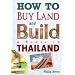 How to Buy Land and Build a House in Thailand