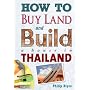 How to Buy Land and Build a House in Thailand