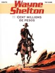 Wayne Shelton 11  Cent millions de pesos