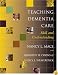 Teaching Dementia Care: Skill and Understanding