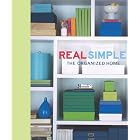 Real Simple: The Organized Home (Real Simple) by  Editors of Real Simple Magazine