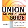 The Union Member's Complete Guide: Everything You Want -- And Need -- To Know About Working Union