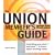 The Union Member's Complete Guide: Everything You Want -- And Need -- To Know About Working Union