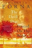 The Devil That Danced on the Water: A Daughter`s Memoir