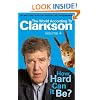How Hard Can It Be?: The World According to Clarkson Volume 4 (World According to Clarkson 4)
