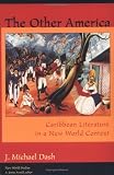 The Other America: Caribbean Literature in a New World Context (New World Studies)