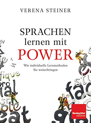 Sprachen lernen mit Power: Wie individuelle Lernmethoden Sie weiterbringen (German Edition)