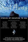 Sail Away: Stories of Escaping to Sea