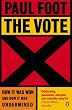The Vote: How it Was Won, and How it Was Undermined