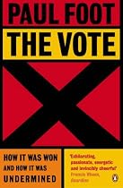 The Vote: How it Was Won, and How it Was Undermined