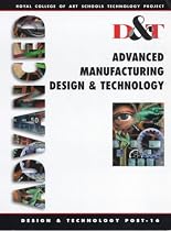Advanced Manufacturing, Design and Technology (Royal College of Art Schools Technology Project)