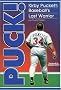 Puck! Kirby Puckett: Baseball's Last Warrior Puck! Kirby Puckett: Baseball's Last Warrior