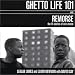 Ghetto Life 101 and Remorse