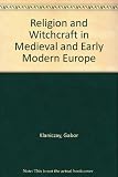 The uses of supernatural power : the transformation of popular religion in medieval and early-modern Europe