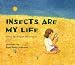 Insects Are My Life
