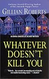 Whatever Doesn't Kill You: An Emma Howe and Billie August Mystery (Emma Howe and Billie August Mysteries)