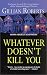 Whatever Doesn't Kill You: An Emma Howe and Billie August Mystery (Emma Howe and Billie August Mysteries)