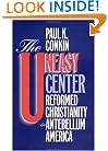 The Uneasy Center: Reformed Christianity in Antebellum America
