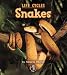 Snakes (First Step Nonfiction: Animal Life Cycles)