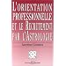 L'Orientation professionnelle et le recrutement par l'astrologie