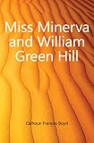 Miss Minerva and William Green Hill