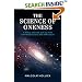 The Science of Oneness: A Worldview for the Twenty-First Century: A World View for Our Age That Synthesises Science and Spirituality