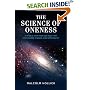 The Science of Oneness: A Worldview for the Twenty-First Century: A World View for Our Age That Synthesises Science and Spirituality