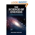 The Science of Oneness: A Worldview for the Twenty-First Century: A World View for Our Age That Synthesises Science and Spirituality
