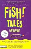 Fish! Tales: Real-Life Stories to Help You Transform Your Workplace and Your Life