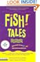 Fish! Tales: Real-Life Stories to Help You transform Your Workplace and Your Life