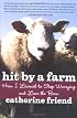 Hit by a Farm: How I Learned to Stop Worrying and Love the Barn