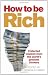 How to be Rich: Collected wisdom from the world's greatest thinkers