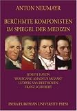 Produkt-Bild: Ber&uuml;hmte Komponisten im Spiegel der Medizin 1: Joseph Haydn - Wolfgang Amadeus Mozart - Ludwig van Beethoven - Franz Schubert