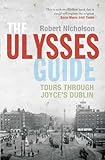 The Ulysses guide : tours through Joyce's Dublin