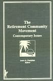 The Retirement Community Movement: Contemporary Issues