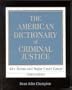 The American Dictionary of Criminal Justice: Key Terms and Major Court Cases