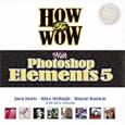 How to Wow with Photoshop Elements 5 (How to Wow)